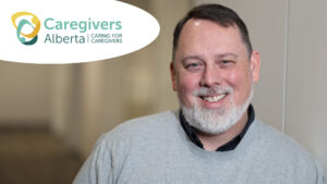 Keith Johnston, Advisor, Strategic Partnerships for Caregivers Alberta